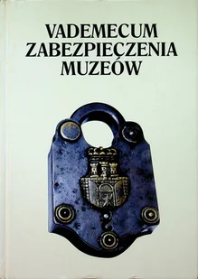 Vademecum zabezpieczenia muzeów - Książki o kulturze i sztuce - miniaturka - grafika 1