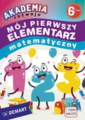 Książki edukacyjne - Akademia rozwoju 6-latka. Mój pierwszy elementarz matematyczny - miniaturka - grafika 1