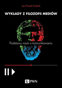 Wydawnictwo Naukowe PWN Wykłady z filozofii mediów - Jan Paweł Hudzik - Filozofia i socjologia - miniaturka - grafika 1