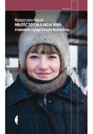 Felietony i reportaże - Miłość to cała moja wina - miniaturka - grafika 1