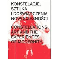 Książki o kulturze i sztuce - Konstelacje. Sztuka i doświadczenia nowoczesności Daniel Muzyczuk, Paweł Polit - miniaturka - grafika 1