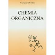 Podręczniki dla szkół wyższych - Wydawnictwo Chemiczne Przemysław Mastalerz Chemia organiczna - miniaturka - grafika 1