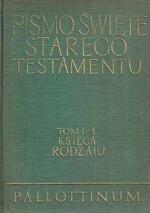 Pismo Święte Starego Testamentu Tom I Księga Rodzaju - Religia i religioznawstwo - miniaturka - grafika 1