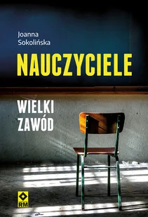 Nauczyciele. Wielki zawód - Felietony i reportaże - miniaturka - grafika 1