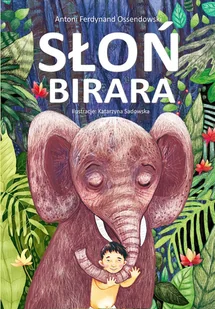 Ibis/Books Słoń Birara - Antoni Ferdynand Ossendowski - Lektury szkoła podstawowa - miniaturka - grafika 2