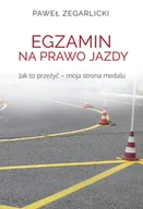 Biografie i autobiografie - Egzamin Na Prawo Jazdy Jak To Przeżyć Moja Strona Medalu Paweł Zegarlicki - miniaturka - grafika 1