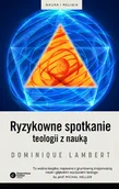 E-booki - podręczniki - Dominique Lambert Ryzykowne spotkanie teologii z nauką e-book) - miniaturka - grafika 1