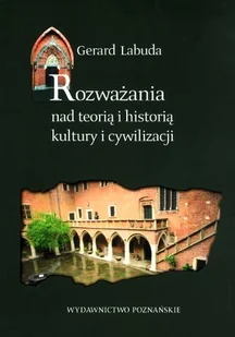 Rozważania nad Teorią i Historią Kultury i Cywilizacji - Podręczniki dla szkół wyższych - miniaturka - grafika 1