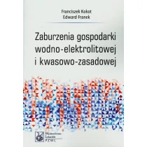 Zaburzenia gospodarki wodno-elektrolitowej i kwasowo-zasadowej - Franciszek Kokot, Edward Franek