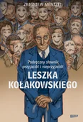 Pamiętniki, dzienniki, listy - Podręczny słownik przyjaciół i nieprzyjaciół Leszka Kołakowskiego - Wizerunkowe - miniaturka - grafika 1