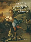 Książki o kulturze i sztuce - Żywoty świętych w arcydziełach malarstwa - miniaturka - grafika 1