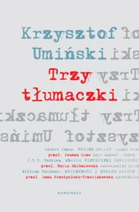 Marginesy Trzy tłumaczki - Kzrysztof Umiński - Felietony i reportaże - miniaturka - grafika 2