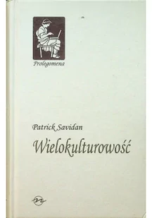 Oficyna Naukowa Elżbieta Nowakowska-Sołtan Wielokulturowość Patrick Savidan - Filozofia i socjologia - miniaturka - grafika 2