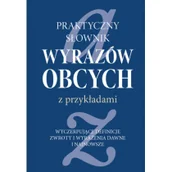 Książki do nauki języka polskiego dla obcokrajowców - Ewa Piotrkiewicz-Karmowska; Marek Karmowski Praktyczny słownik wyrazów obcych z przykładami - miniaturka - grafika 1
