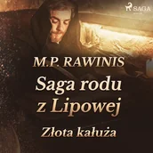 Audiobooki - historia - Saga rodu z Lipowej 11: Złota kałuża Marian Piotr Rawinis - miniaturka - grafika 1