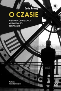 O czasie. Historia cywilizacji w dwunastu zegarach - Felietony i reportaże - miniaturka - grafika 1