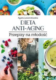 Lewandowska Agata Dieta anti-aging. Przepisy na młodość - Książki kucharskie - miniaturka - grafika 1