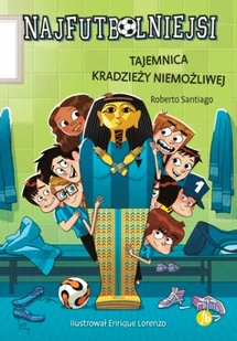 Finebooks Najfutbolniejsi. Tajemnica kradzieży niemożliwej - Roberto Santiago - Baśnie, bajki, legendy - miniaturka - grafika 1