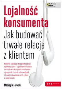 Lojalność konsumenta. Jak budować trwałe relacje z klientem - E-booki - biznes i ekonomia - miniaturka - grafika 1
