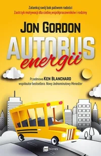 AUTOBUS ENERGII Jon Gordon - Psychologia - miniaturka - grafika 2
