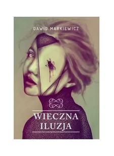 Mamiko Wieczna iluzja - Poezja - miniaturka - grafika 1