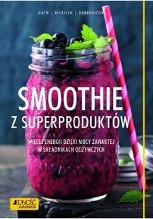 SMOOTHIE Z SUPERPRODUKTÓW WIĘCEJ ENERGII DZIĘKI MOCY ZAWARTEJ W SKŁADNIKACH ODŻYWCZYCH CHRISTIAN GUTH - Dom i ogród - miniaturka - grafika 2