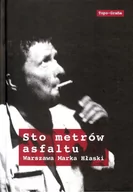 Pamiętniki, dzienniki, listy - Sto metrów asfaltu - Praca zbiorowa - miniaturka - grafika 1