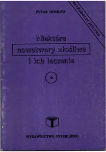 Niektóre nowotwory złośliwe i ich leczenie 6 - Książki medyczne - miniaturka - grafika 1