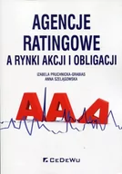 Powieści i opowiadania - Izabela Pruchnicka-Grabis, Anna Szelągowska Agencje ratingowe, a rynki akcji i obligacji - miniaturka - grafika 1