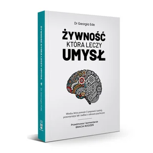 Żywność, która leczy umysł – dr Georgia Ede keto, LCHF, depresja, mózg - Zdrowie - poradniki - miniaturka - grafika 1