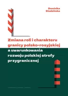 Nauki przyrodnicze - Zmiana roli i charakteru granicy polsko-rosyjskiej a uwarunkowania rozwoju polskiej strefy przygranicznej - miniaturka - grafika 1