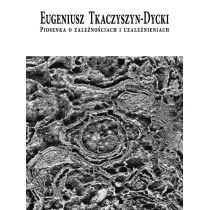 Biuro Literackie Piosenka o zależnościach i uzależnieniach - Eugeniusz Tkaczyszyn-Dycki