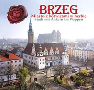 Albumy krajoznawcze - Brzeg. Miasto z kotwicami w herbie - miniaturka - grafika 1