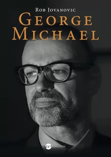 Wielka Litera George Michael - ROB JOVANOVIC - Biografie i autobiografie - miniaturka - grafika 1