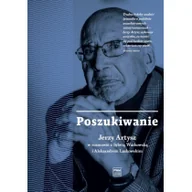 Wywiady, wspomnienia - Poszukiwanie. Jerzy Artysz w rozmowie z Sylwią Wachowską i Aleksandrem Laskowskim - miniaturka - grafika 1