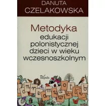 Metodyka edukacji polonistycznej dzieci w wieku wczesnoszkolnym - Danuta Czelakowska - Materiały pomocnicze dla nauczycieli - miniaturka - grafika 1