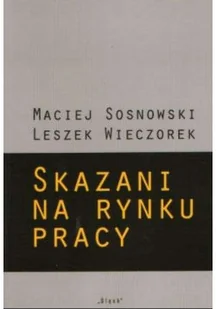 Skazani na rynku pracy - Finanse, księgowość, bankowość - miniaturka - grafika 1