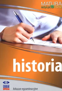 Historia. Matura 2012. Arkusze egzaminacyjne - Materiały pomocnicze dla uczniów - miniaturka - grafika 1