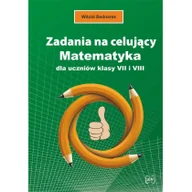 Matematyka - Zadania na celujący Matematyka dla uczniów klasy VII i VIII Witold Bednarek - miniaturka - grafika 1