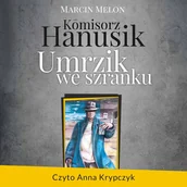Audiobooki - kryminał, sensacja, thriller - Komisorz Hanusik. Umrzik we szranku - miniaturka - grafika 1