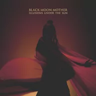 Metal, Punk - BLACK MOON MOTHER Illusions Under The Sun, CD BLACK MOON MOTHER - miniaturka - grafika 1
