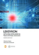 Książki o programowaniu - Leksykon.Sztuczna inteligencja. Pojęcia, technologie, zastosowania - Aleksander Żołnierski, Wiesław Cetera - książka - miniaturka - grafika 1