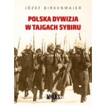 Miles Polska dywizja w tajgach Sybiru - Józef Birkenmajer - Historia świata - miniaturka - grafika 1