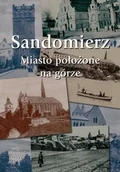 Książki regionalne - Sandomierz miasto położone na górze - miniaturka - grafika 1