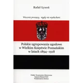 Historia Polski - Neriton Polskie ugrupowania ugodowe w Wielkim Księstwie poznańskim w latach 1894-1918 - odbierz ZA DARMO w jednej z ponad 30 księgarń! - miniaturka - grafika 1