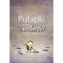 Wrotek Elżbieta Pułapki na drodze do wolności finansowej - Historia Polski Wrotek Elżbieta Pułapki na drodze do wolności finansowej - Historia Polski - miniaturka - grafika 1