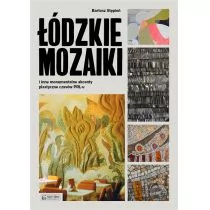 Łódzkie mozaiki i inne monumentalne akcenty plastyczne czasów PRL-u - Albumy - architektura - miniaturka - grafika 1