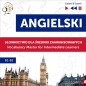 Audiobooki do nauki języków - Angielski. Słownictwo dla średnio zaawansowanych. English Vocabulary Master for Intermediate Learners. Słuchaj i Ucz się. Poziom B1-B2 - miniaturka - grafika 1