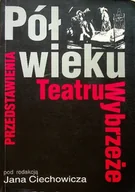 Książki o kulturze i sztuce - Pół wieku teatru wybrzeże - miniaturka - grafika 1