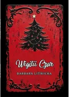 Klasyka - Wigilii czar - Barbara Litwicka - książka - miniaturka - grafika 1